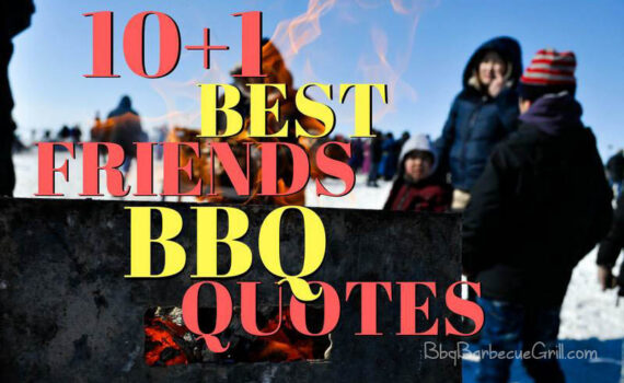 10+1 Bbq With Friends Quotes -