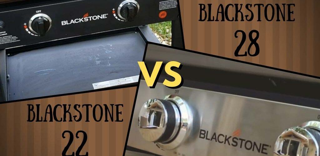 Blackstone 22 vs 28