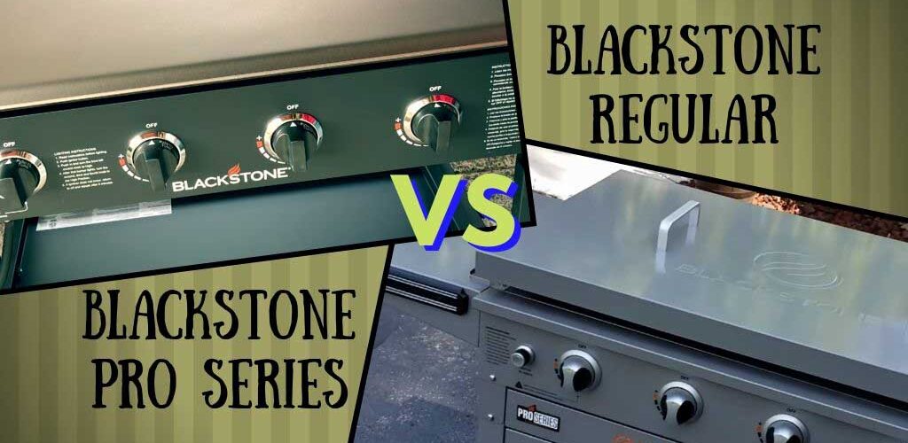 Blackstone Pro Series vs Regular
