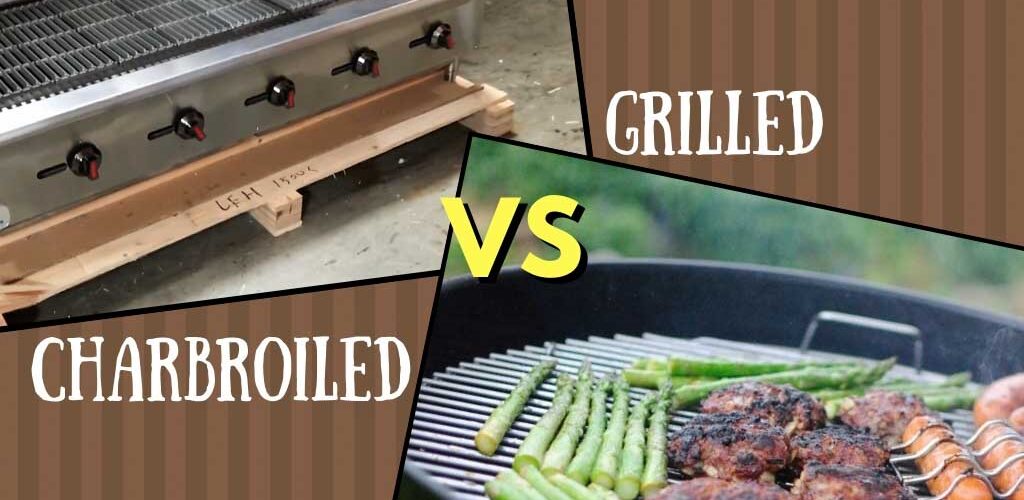 Charbroiled vs grilled