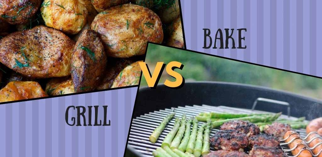 Grill vs bake