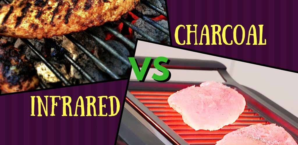 Infrared vs charcoal grill