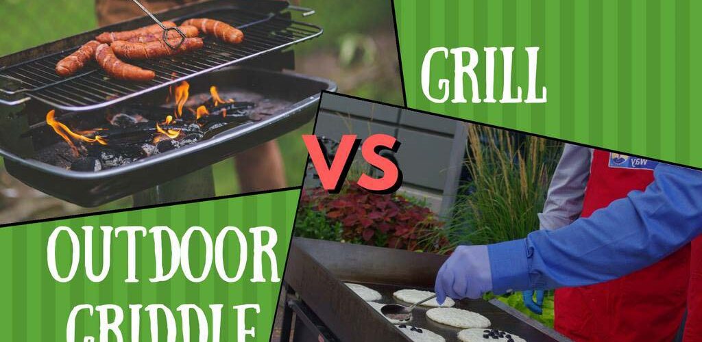 Outdoor griddle vs grill