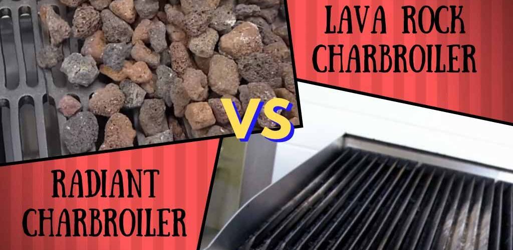 Radiant Charbroiler vs. Lava Rock Charbroiler