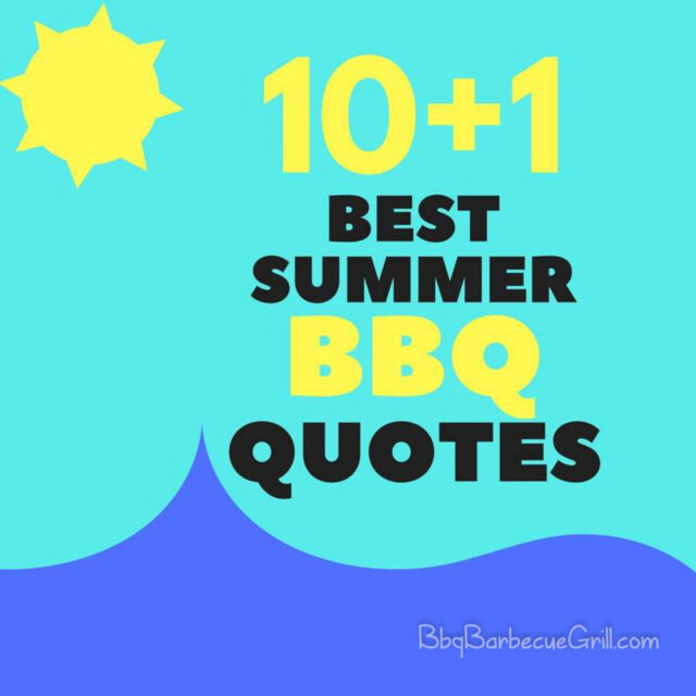 10+1 Best Summer Bbq Quotes