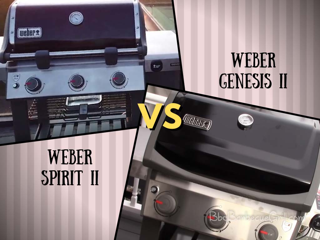 Weber Spirit II vs. Genesis II - Comparison Roundup - BBQ, Grill