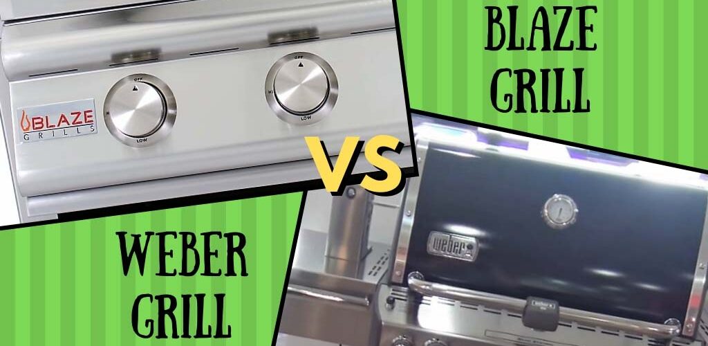 Weber grill vs Blaze grill